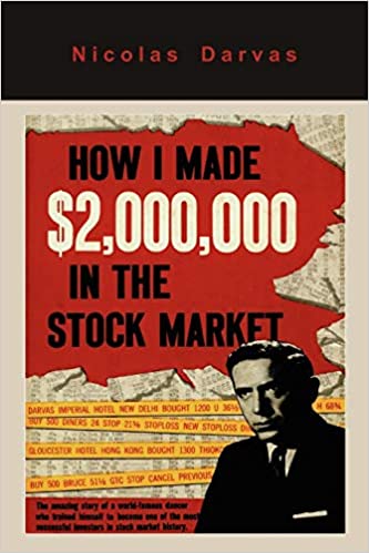 How I Made $2,000,000 in the Stock Market by Nicolas Darvas